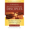 Forming Intentional Disciples: The Path to Knowing and Following Jesus, Revised and Expanded