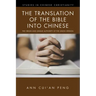 The Translation of the Bible into Chinese: The Origin and Unique Authority of the Union Version
