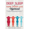 Deep Sleep & Rapid Weight Loss Hypnosis: Beginners Guided & Self-Hypnosis For Burning Fat, Overcoming Insomnia, Deep Relaxation Including Positive Aff