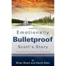 Emotionally Bulletproof Scott's Story - Book 3