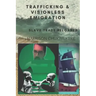 Trafficking and Visionless Emigration: Slave Trade Reloaded