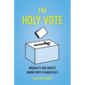 The Holy Vote: Inequality and Anxiety Among White Evangelicals