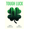 Tough Luck
