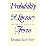 Probability and Literary Form: Philosophic Theory and Literary Practice in the Augustan Age
