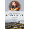 The Story of Robert Bruce
