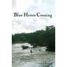 Blue Heron Crossing