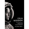 On a Mission: The Smithsonian History of Us Women Astronauts