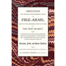 Observations of Fire-Arms and the Probable Effects in War of the New Musket