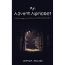 An Advent Alphabet: Daily Readings from William Stringfellow