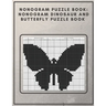 Nonogram Puzzle Book: Nonogram Dinosaur and Butterfly Puzzle Book : Nonogram Puzzle Books for Adults