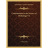 Contributions to the Science of Mythology V2