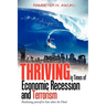 Thriving in Times of Economic Recession & Terrorism: Positioning Yourself to Soar Above the Flood