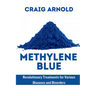 Methylene Blue: Revolutionary Treatment for Various Diseases and Disorders