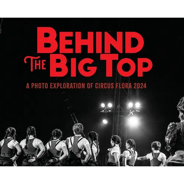 Behind the Big Top: A Photo Exploration of Circus Flora 2024