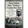 Fans Called Him "Turkey," I Called Him Dad: A Daughter Remembers Baseball Hall of Famer Norman Thomas Stearnes