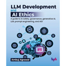 LLM Development and AI Ethics: A guide to AI safety, governance, generative AI, LLM, prompt engineering, and AGI (English Edition)