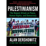 Palestinianism: The Newest Attack on Peace, Human Rights, and Democracy