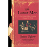 The Lunar Men: Five Friends Whose Curiosity Changed the World