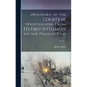 A History of the County of Westchester, From Its First Settlement to the Present Time; Volume 1