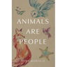 Animals Are People