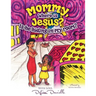 Mommy, Where is Jesus? Is He Hiding in My Room?