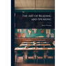 The Art of Reading and Speaking
