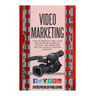 Video Marketing: How To Produce Viral Films And Leverage Facebook, YouTube, Instagram And Twitter To Build A Massive Audience