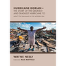 Hurricane Dorian-The Story of the Greatest and Deadliest Hurricane To: Impact the Bahamas in the Modern Era