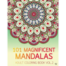 101 Magnificent Mandalas Adult Coloring Book Vol.2: Anti stress Adults Coloring Book to Bring You Back to Calm & Mindfulness