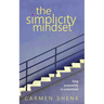 The Simplicity Mindset: Living Purposefully in Contentment