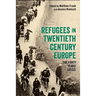 Refugees in Europe, 1919-1959: A Forty Years' Crisis?