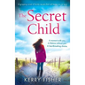The Secret Child: A gripping novel of family secrets that will leave you in tears