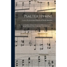Psalter Hymns: for Use in Families, Sabbath Schools and Bible Classes, Young People's Societies, Prayer Meetings, and Union Services