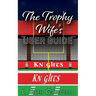 The Trophy Wife's User Guide