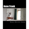 Anne Frank: A Memorial Tour In Current Images FRANKFURT AM MAIN, AACHEN, AMSTERDAM, CAMP WESTERBORK, AUSCHWITZ-BIRKENAU, BERGEN-BELSEN
