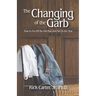 The Changing of the Garb: How to put off the old man and put on the new