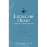 Living or Dead? A Series of Home Truths