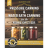 Pressure Canning & Water Bath Canning for the Modern Homesteader (2 Books in 1): Comprehensive Beginner Guides to Food Preservation, Storage, and Deli