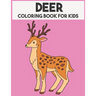 Deer Coloring Book For Kids: Beautiful Animal Coloring book for Boys & Girls