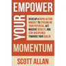 Empower Your Momentum: Develop a Rapid Action Mindset to Streamline Your Potential, Get Massive Results, and Stay Disciplined Towards Your Goals!
