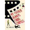 My Father Always Finds Corpses