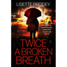 Twice a Broken Breath