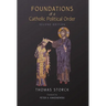 Foundations of a Catholic Political Order