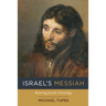 Israel's Messiah: Restoring Jewish Christology