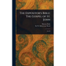 The Expositor's Bible: The Gospel of St. John