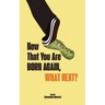 Now That You Are Born Again, What Next?