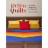 Retro Quilts: 15 Modern Designs with a Vintage Vibe