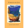 Forged by Joy