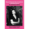 Real Women Have Curves & Other Plays