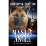 Mystic Angel: Join Jerry McNeal And His Ghostly K-9 Partner As They Put Their "Gifts" To Good Use.